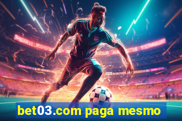 bet03.com paga mesmo